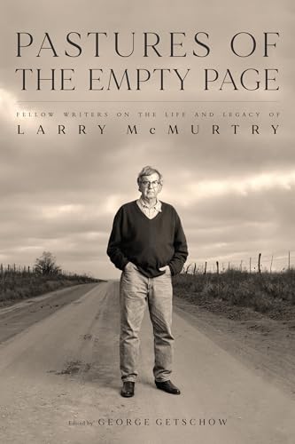 Beispielbild fr Pastures of the Empty Page - Fellow Writers on the Life and Legacy of Larry McMurtry zum Verkauf von PBShop.store US