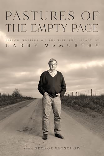 Imagen de archivo de Pastures of the Empty Page - Fellow Writers on the Life and Legacy of Larry McMurtry a la venta por PBShop.store US