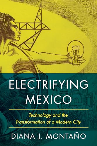 9781477328255: Electrifying Mexico: Technology and the Transformation of a Modern City