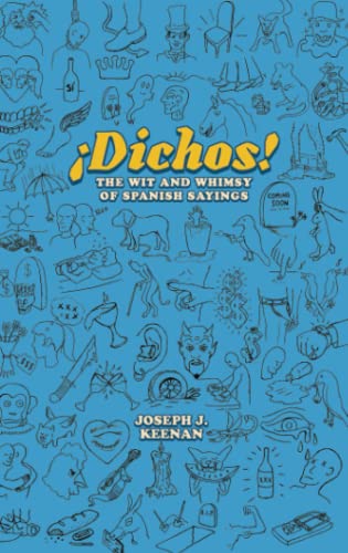 9781477328637: Dichos!: The Wit & Whimsy of Spanish Sayings