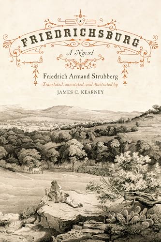 Stock image for Friedrichsburg: A Novel (Jack and Doris Smothers Series in Texas History, Life, and Culture) for sale by Book Deals