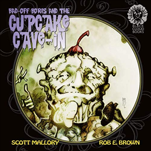 Imagen de archivo de Bad-Off Boris and the Cupcake Cave-In (Volume 1) a la venta por Revaluation Books