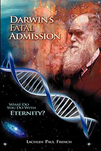 Beispielbild fr Darwin's Fatal Admission What Do You Do With Eternity Volume 1 zum Verkauf von PBShop.store US