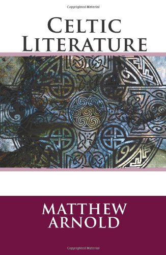 Celtic Literature (9781477401613) by Arnold, Matthew