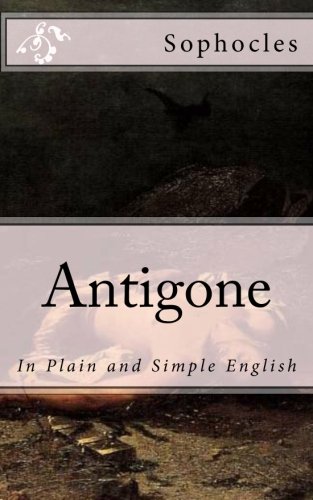 Imagen de archivo de Antigone : In Plain and Simple English a la venta por Better World Books