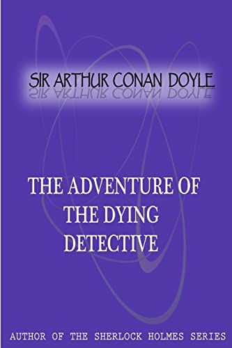 Beispielbild fr The Adventure Of The Dying Detective zum Verkauf von THE SAINT BOOKSTORE