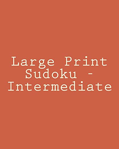 9781477406786: Large Print Sudoku - Intermediate: Easy To Read, Large Grid Sudoku Puzzles