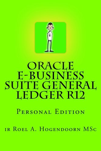 Stock image for Oracle e-Business Suite General Ledger R12: Personal Edition for sale by Revaluation Books