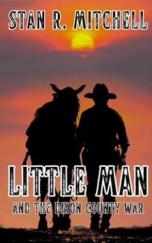 Stock image for Little Man, and the Dixon County War for sale by Revaluation Books