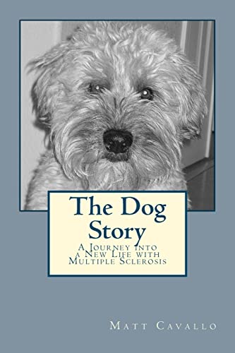 Imagen de archivo de The Dog Story: A Journey into a New Life with Multiple Sclerosis a la venta por SecondSale