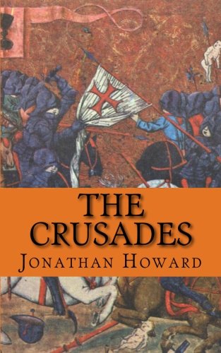 Stock image for The Crusades: A History of One of the Most Epic Military Campaigns of All Time for sale by Revaluation Books