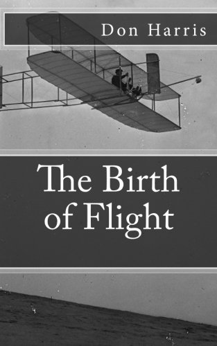 The Birth of Flight (9781477414255) by Harris, Don; Golgotha Press