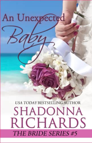 Imagen de archivo de An Unexpected Baby: The sequel to An Unexpected Bride a la venta por Revaluation Books