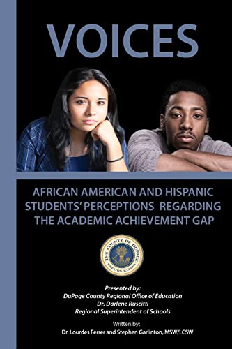 Imagen de archivo de Voices: African American and Hispanic Students' Perceptions Regarding the Academic Achievement Gap a la venta por ThriftBooks-Dallas