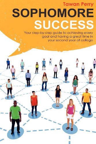 Imagen de archivo de Sophomore Success: Your Step-By-Step Guide to Achieve Every Goal and Having a Great Time in Your Second Year of College a la venta por Ergodebooks