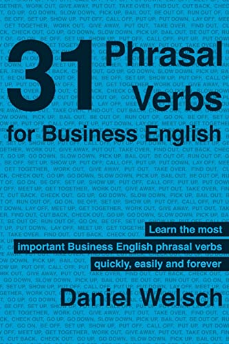 9781477415610: 31 Phrasal Verbs for Business English: The Phrasal Verbs you should know for international business