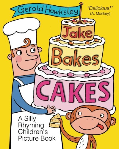Imagen de archivo de Jake Bakes Cakes. A SIlly Rhyming Children's Picture Book a la venta por ThriftBooks-Dallas