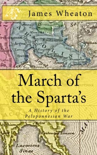 Stock image for March of the Sparta's: A History of the Peloponnesian War for sale by Revaluation Books