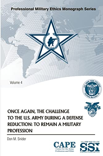 Stock image for Once Again, the Challenge to the U.S. Army During a Defense Reduction: To Remain a Military Profession for sale by THE SAINT BOOKSTORE