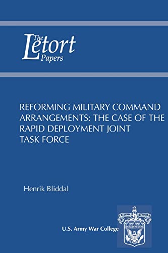 Stock image for Reforming Military Command Arrangements: The Case of the Rapid Deployment Joint Task Force: Letort Paper for sale by THE SAINT BOOKSTORE