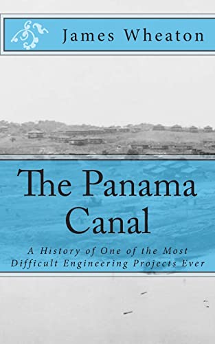 Stock image for The Panama Canal: A History of One of the Most Difficult Engineering Projects Ever for sale by Save With Sam