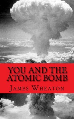 Stock image for You and the Atomic Bomb: History of Nuclear Bombs for sale by Revaluation Books