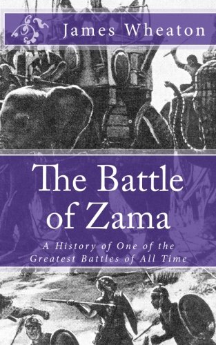 Stock image for The Battle of Zama: A History of One of the Greatest Battles of All Time for sale by Revaluation Books
