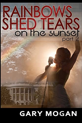 9781477425640: Rainbows Part 2, Shed Tears on the Sunset: Volume 2