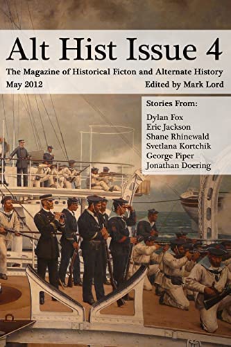 Stock image for Alt Hist Issue 4: The Magazine of Historical Fiction and Alternate History for sale by Wonder Book