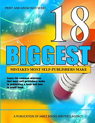 Stock image for 18 Biggest Mistakes Most Self-Publishers Make: Learn the most common mistakes that self-publishers make and how to avoid them for sale by THE SAINT BOOKSTORE