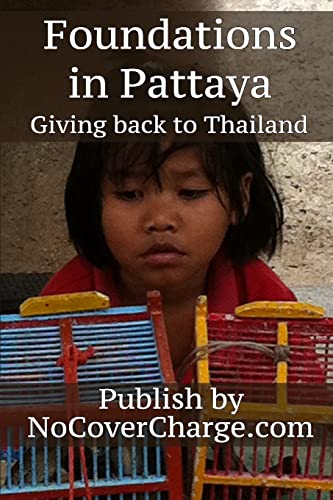 9781477428726: Foundations in Pattaya Giving Back to Thailand: Helping Others Charities & Foundations: Volume 1 [Lingua Inglese]