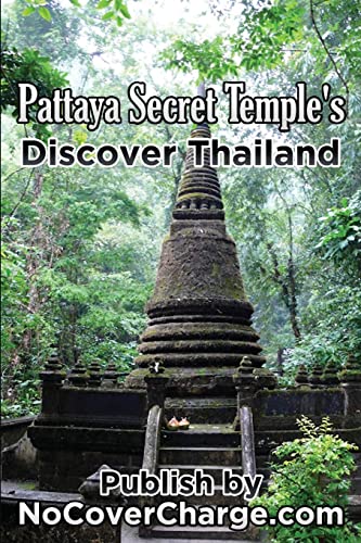 Stock image for Pattaya Secret Temples Discover Thailand: Discover Thailand Miracles (Discover Thailand's Miracles) for sale by ALLBOOKS1