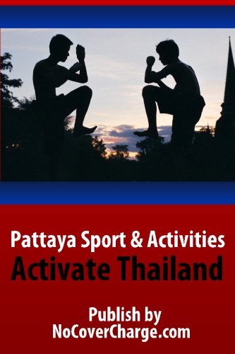 9781477428948: Pattaya Sport & Activities - Activate Thailand: Discover Thailand Miracles