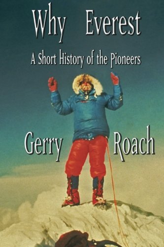 Beispielbild fr Why Everest: A Short History of the Pioneers zum Verkauf von -OnTimeBooks-