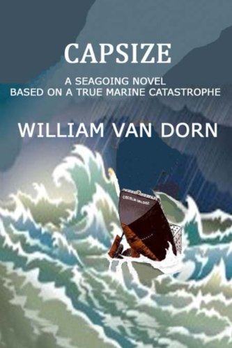 Beispielbild fr Capsize: A Seagoing Novel Based on a True Marine Catastrophe zum Verkauf von Revaluation Books