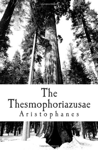 The Thesmophoriazusae (9781477434796) by Aristophanes