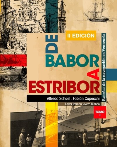 Stock image for De Babor a Estribor: Reseas de la Navegacin en Venezuela (Volume 1) (Spanish Edition) for sale by Revaluation Books