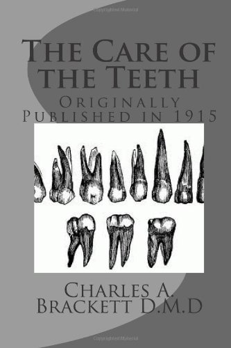 The Care of the Teeth (9781477445365) by Brackett D.M.D., Charles A.