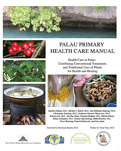 Stock image for Palau Primary Health Care Manual : Health Care in Palau: Combining Conventional Treatments and Traditional Uses of Plants for Health and Healing for sale by Better World Books