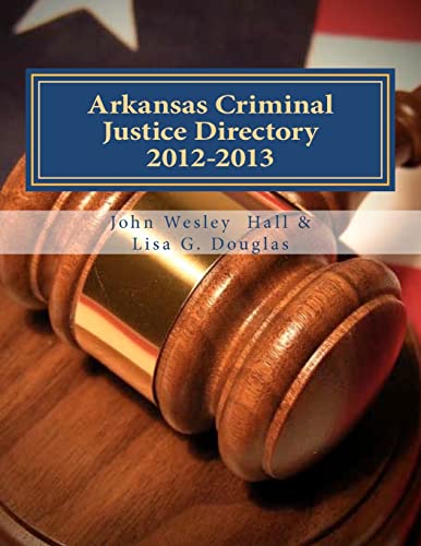 Beispielbild fr Arkansas Criminal Justice Directory 2012-2013: Directory of All Arkansas Trial Courts and Law Enforcement and Corrections Agencies zum Verkauf von Reuseabook