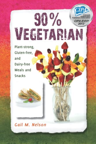 Beispielbild fr 90% Vegetarian: Plant-strong, Gluten-free, and Dairy-free Meals and Snacks zum Verkauf von Once Upon A Time Books