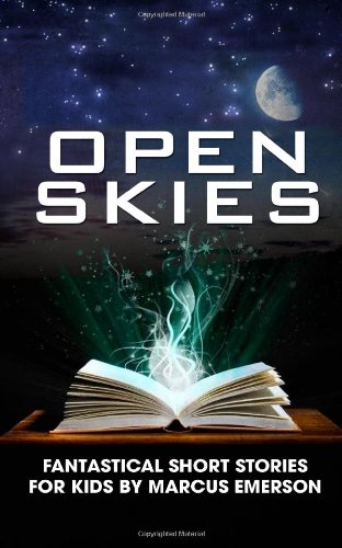 Open Skies: Fantastical Short Stories for Kids (9781477452677) by [???]