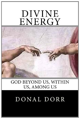 Imagen de archivo de Divine Energy: God Beyond Us, Within Us, Among Us a la venta por Revaluation Books