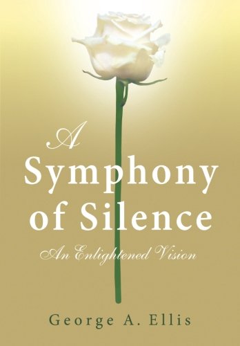 Stock image for A Symphony of Silence: An Enlightened Vision for sale by SecondSale