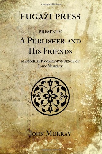 A Publisher and His Friends (9781477459553) by Murray, John