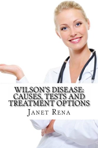 Stock image for Wilson's Disease: Causes, Tests and Treatment Options for sale by ThriftBooks-Atlanta