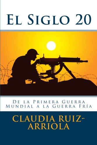 9781477460207: El Siglo 20: De la Primera Guerra Mundial a la Guerra Fra (Spanish Edition)