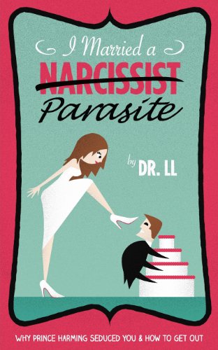 Imagen de archivo de I Married a Narcissist Parasite: Why Prince Harming Seduced You and How to Get Out a la venta por Revaluation Books