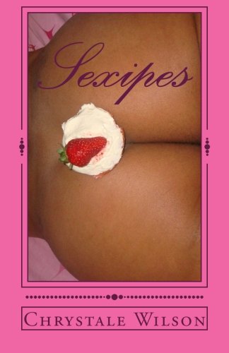 9781477461266: Sexipes: Sexcapades & Recipes