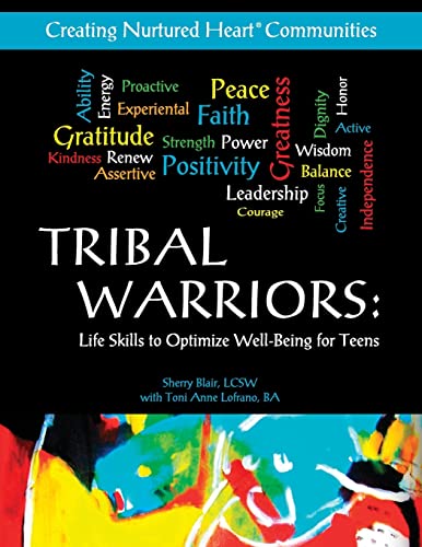 Imagen de archivo de Tribal Warriors: Life Skills to Optimize Well-Being for Teens/Creating Nurtured Heart Communities a la venta por FCD Books & More